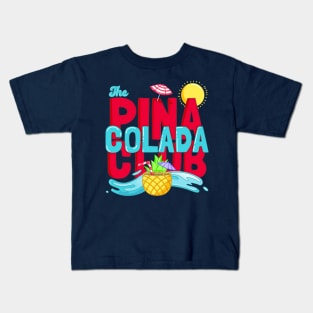 The piña colada club : summer club Kids T-Shirt